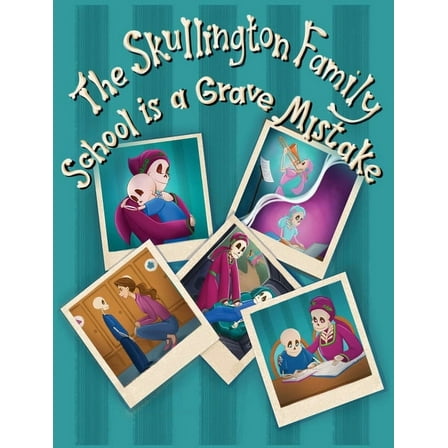 The Skullington Family School is a Grave Mistake: A Funny Book to get Preschool Kids Ready for School, (Hardcover)