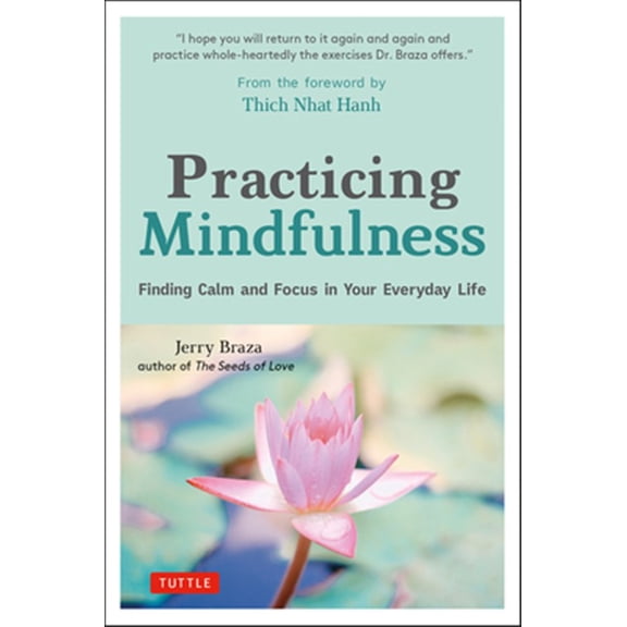 Pre-Owned Practicing Mindfulness : Finding Calm and Focus in Your Everyday Life (Hardcover) 9780804852609