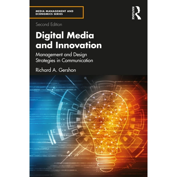 Media Management and Economics Digital Media and Innovation: Management and Design Strategies in Communication, (Paperback)