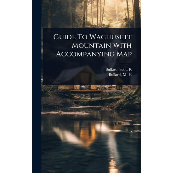 Guide To Wachusett Mountain With Accompanying Map, (Hardcover)
