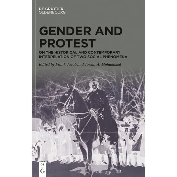 Gender and Protest: On the Historical and Contemporary Interrelation of Two Social Phenomena, (Hardcover)