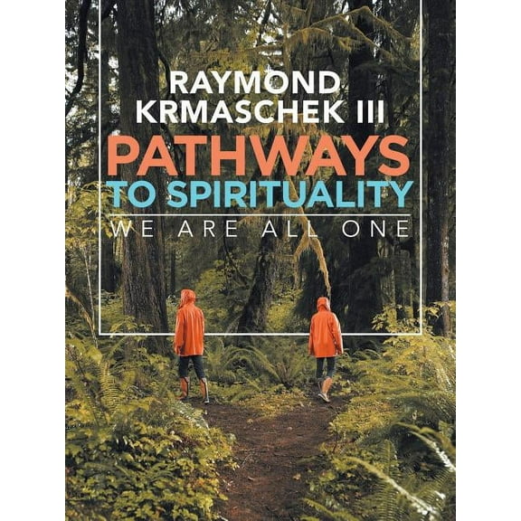 Pathways to Spirituality : We Are All One