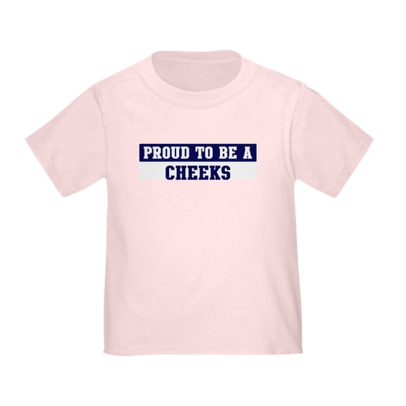 CafePress - Proud To Be Cheeks Toddler T Shirt - Cute Toddler T-Shirt, 100% Cotton