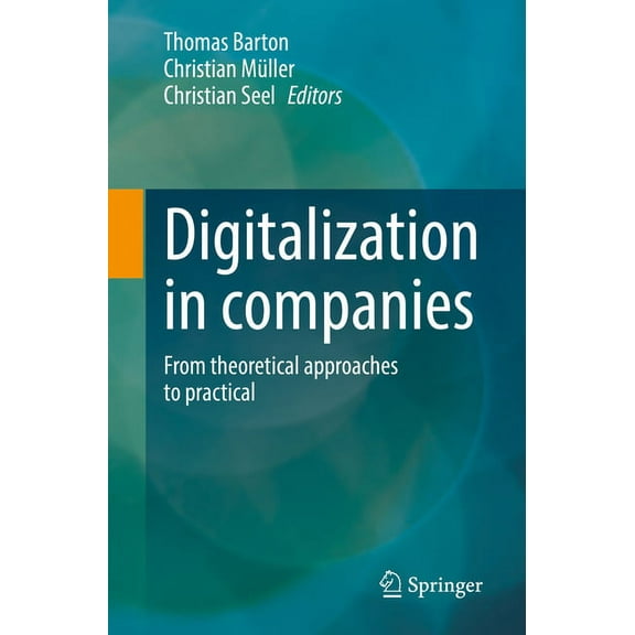 Angewandte Wirtschaftsinformatik Digitalization in Companies: From Theoretical Approaches to Practical, (Paperback)