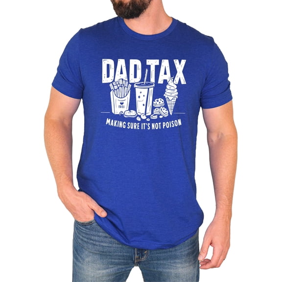 Dad Tax Shirt for Men Funny Dad Joke Making Sure It's Not Poison Food Graphic T-Shirt Vintage Royal Shirt Adult Small