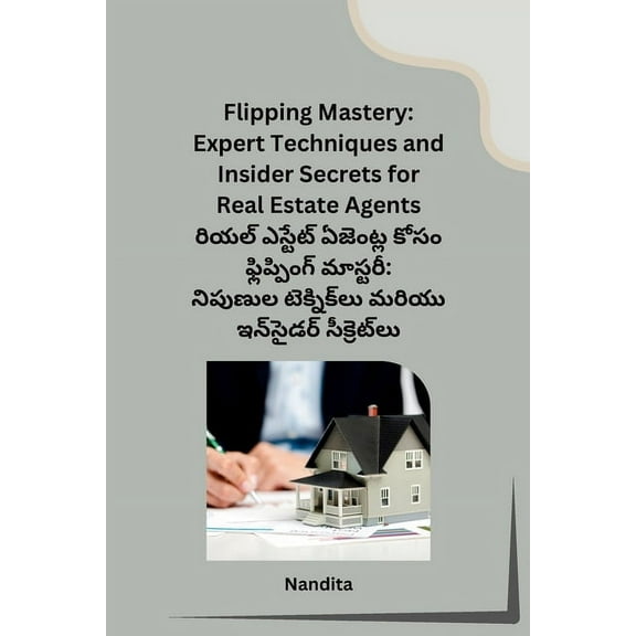 Flipping Mastery: Expert Techniques and Insider Secrets for Real Estate Agents, (Paperback)