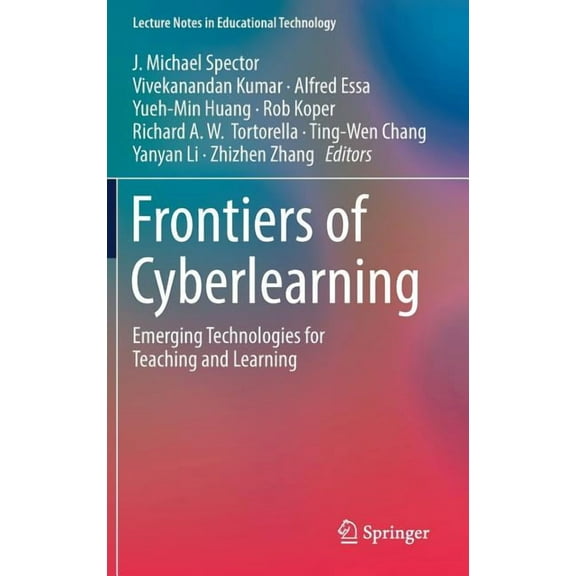 Lecture Notes in Educational Technology Frontiers of Cyberlearning: Emerging Technologies for Teaching and Learning, (Hardcover)