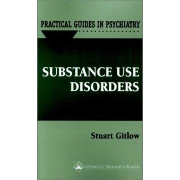 Pre-Owned Substance Use Disorders: A Practical Guide (Paperback) 0781727162 9780781727167