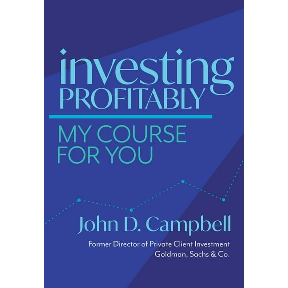 Investing Profitably: My Course For You, (Hardcover)