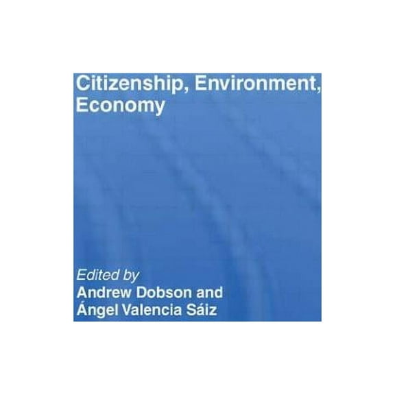 Environmental Politics Citizenship, Environment, Economy, (Paperback)