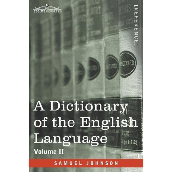 A Dictionary of the English Language, Volume II (in two volumes) (Paperback)
