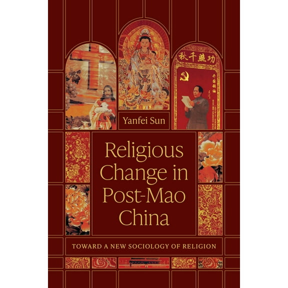 Religious Change in Post-Mao China: Toward a New Sociology of Religion, (Paperback)