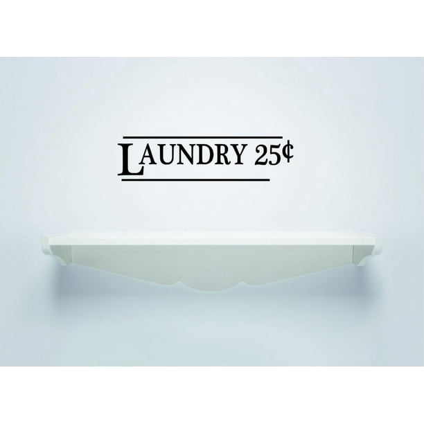 Custom Wall Decal Sticker Laundry 5 Cents Sign Housekeeping Cleaning Home Decor 10x40 Walmart Com Walmart Com