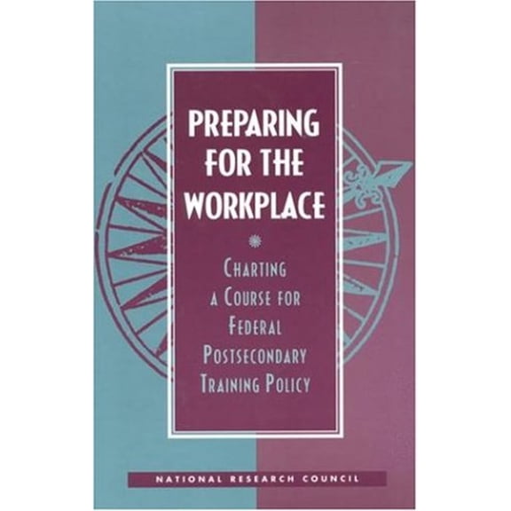 Pre-Owned Preparing for the Workplace : Charting a Course for Federal Postsecondary Training Policy (Hardcover) 9780309049351