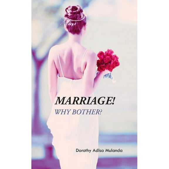 Marriage!: Why Bother? (Hardcover)