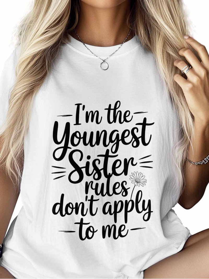Women’s “I’m The Youngest Sister” Funny T-Shirt – Round Neck Short Sleeve, Casual Loose Fit Top