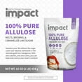 thumbnail image 3 of Impact Products Pure Allulose Sweetener Keto-Friendly Sugar Substitute Crystallized Blend, 1 lb, 3 of 6