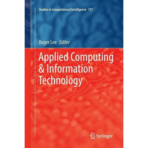 Studies in Computational Intelligence Applied Computing & Information Technology, Book 727, (Paperback)