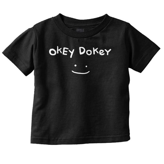 Funny Okey Dokey Happy Face Joke Toddler Boy Girl T Shirt Infant Toddler Brisco Brands 6M