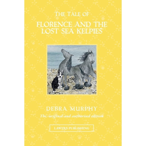 The Magical Adventures of Florence the B The Tale of Florence and the Lost Sea Kelpies, Book 3, (Paperback)
