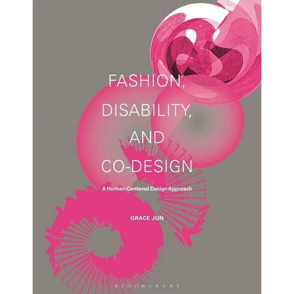 Fashion, Disability, and Co-Design: A Human-Centered Design Approach, (Hardcover)