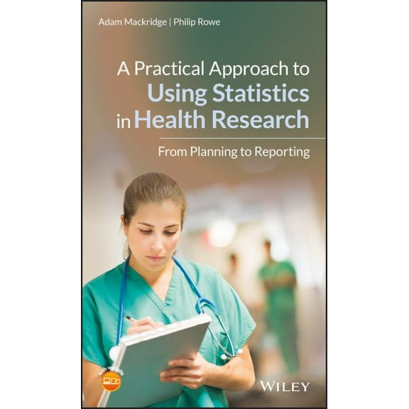 A Practical Approach to Using Statistics in Health Research