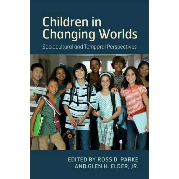 Children in Changing Worlds: Sociocultural and Temporal Perspectives, (Paperback)