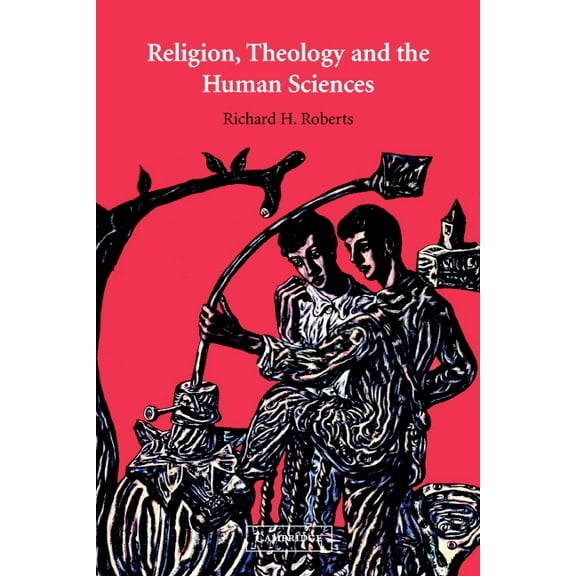 Religion, Theology and the Human Sciences, (Paperback)