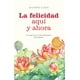 thumbnail image 1 of La Felicidad Aquí y Ahora Ediciones Obelisco Pasta Blanda, 1 of 2