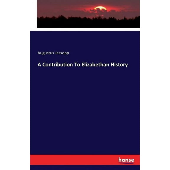 A Contribution To Elizabethan History (Paperback)