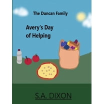 The Duncan Family The Duncan Family Avery's Day of Helping: Averys Day of Helping, Book 1, (Paperback)