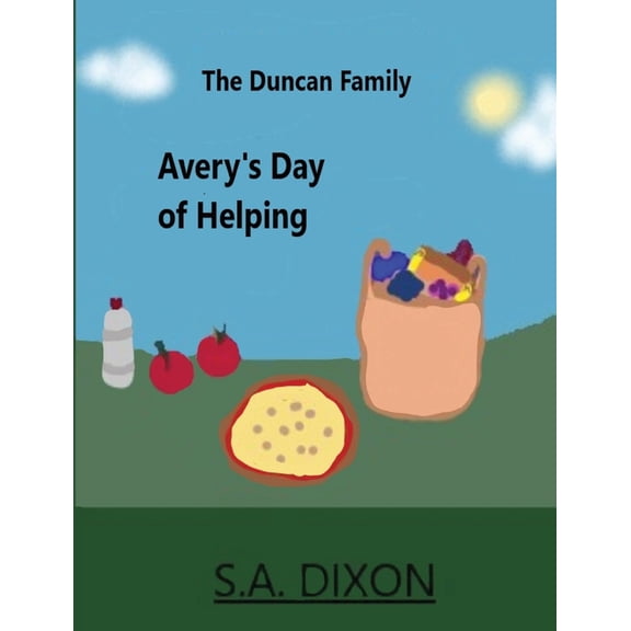 The Duncan Family The Duncan Family Avery's Day of Helping: Averys Day of Helping, Book 1, (Paperback)