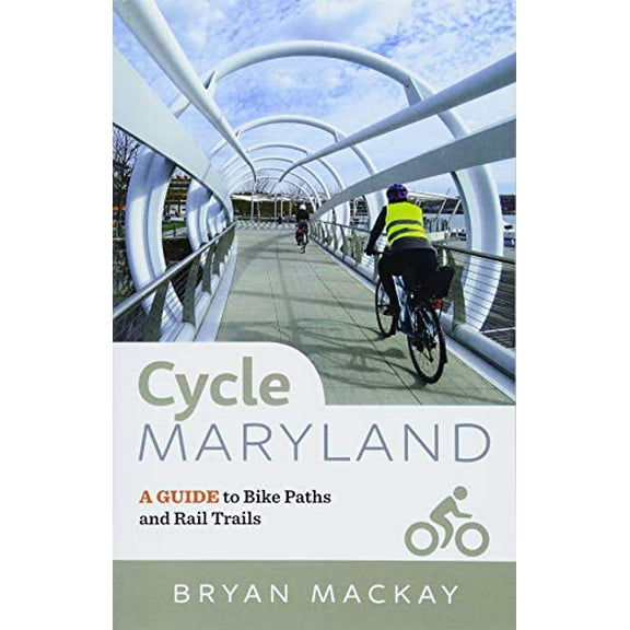 Pre-Owned Cycle Maryland: A Guide to Bike Paths and Rail Trails (Paperback) 1421425009 9781421425009