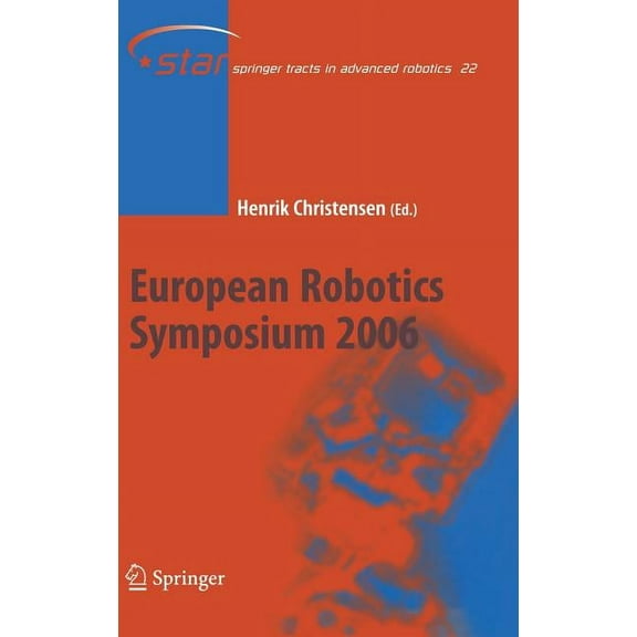 Springer Tracts in Advanced Robotics European Robotics Symposium 2006, Book 22, (Hardcover)