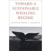 Toward a Sustainable Whaling Regime, Used [Hardcover]