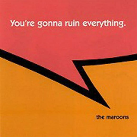 The Maroons - You're Gonna Ruin Everything - Music & Performance - CD