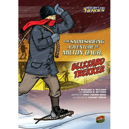 The Snowshoeing Adventure of Milton Daub, Blizzard Trekker -