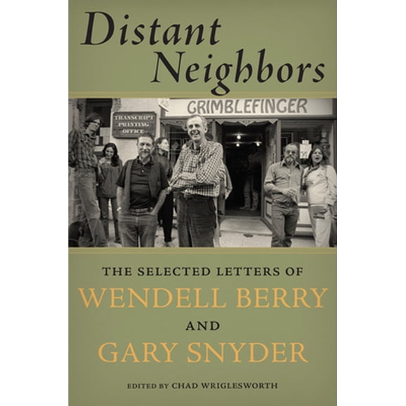 Pre-Owned Distant Neighbors: The Selected Letters of Wendell Berry and Gary Snyder