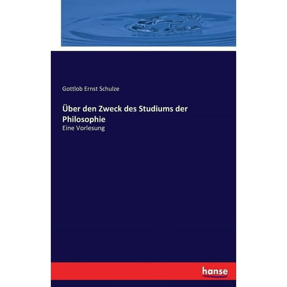 Über den Zweck des Studiums der Philosophie : Eine Vorlesung (Paperback)