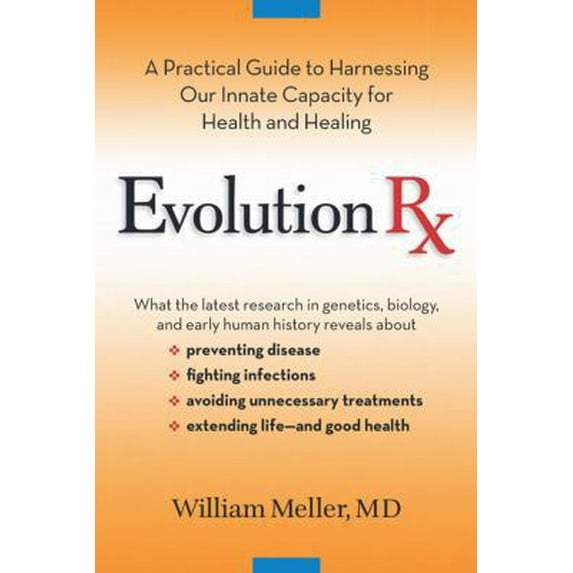Pre-Owned Evolution Rx: A Practical Guide to Harnessing Our Innate Capacity for Health and Healing (Hardcover) 0399534954 9780399534959