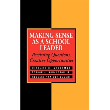 Jossey-Bass Education: Making Sense as a School Leader: Persisting Questions, Creative Opportunities (Hardcover)