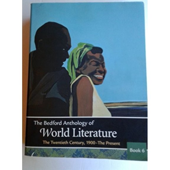 Pre-Owned The Bedford Anthology of World Literature Book 6: The Twentieth Century, 1900-The Present, 9780312402662, 031240266X, Paperback, First Edition edition