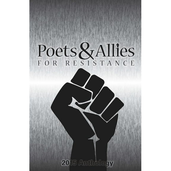 Poets & Allies for Resistance : 2015 Anthology (Paperback)