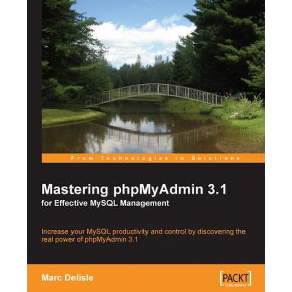 Pre-Owned Mastering phpMyAdmin 3.1 for Effective MySQL Management (Paperback) 1847197868 9781847197863