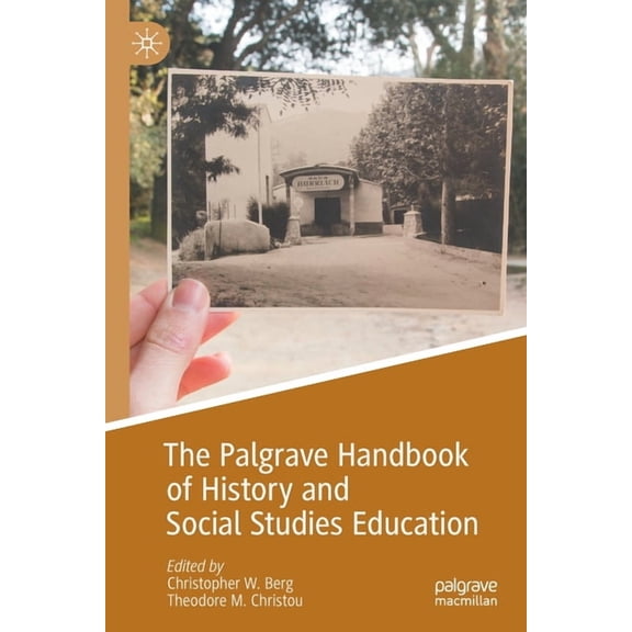 The Palgrave Handbook of History and Social Studies Education, (Paperback)