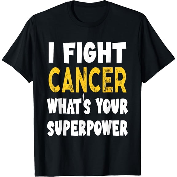 Exquisite and comfortable-I Fight Cancer What's Your Superpower Funny Cancer Fighting T-Shirt