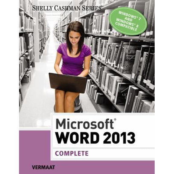 Pre-Owned Microsoft Word 2013: Complete (Shelly Cashman Series) (Paperback) 1285167724 9781285167725