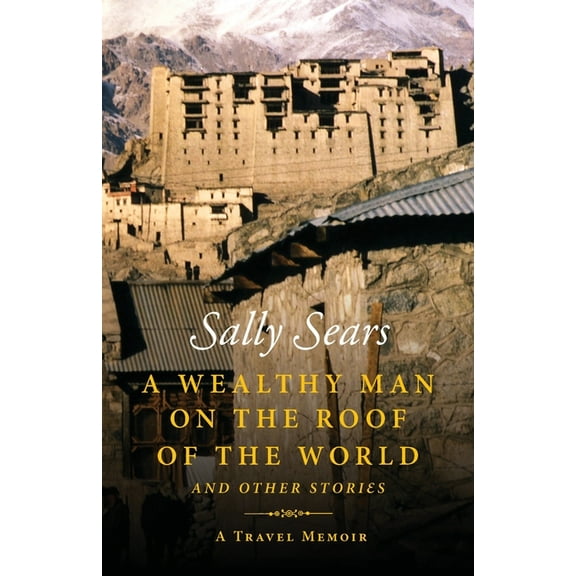 A Wealthy Man on the Roof of the World and Other Stories (Paperback)
