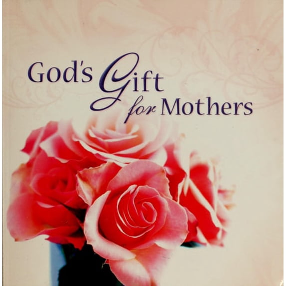 Pre-Owned God's Gift for Mothers (Paperback) 1404186689 9781404186682
