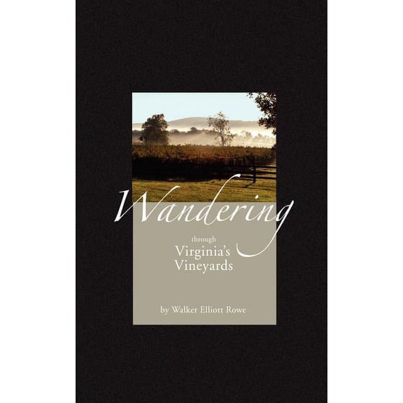 Wandering Through Virginia's Vineyards, (Paperback)